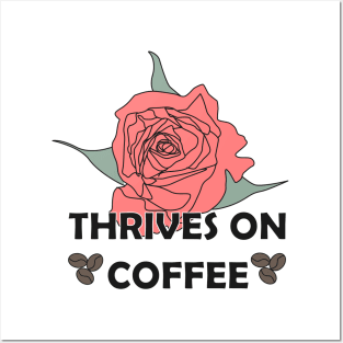 Thrives on coffee (color) Posters and Art